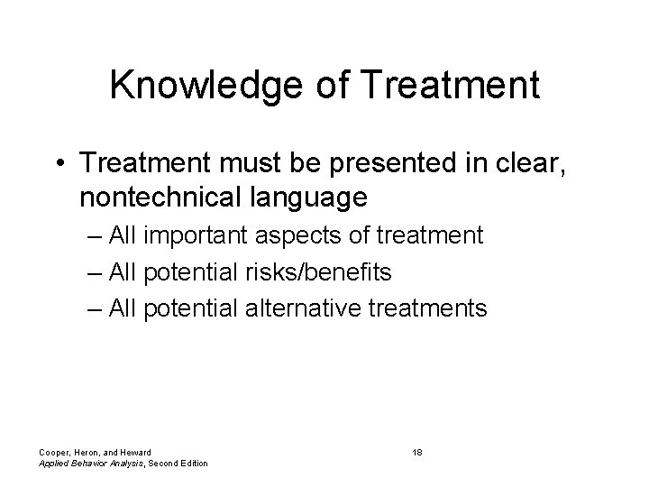 Knowledge of Treatment • Treatment must be presented in clear, nontechnical language – All