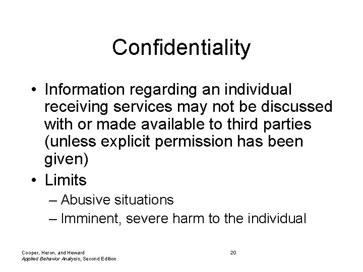 Confidentiality • Information regarding an individual receiving services may not be discussed with or