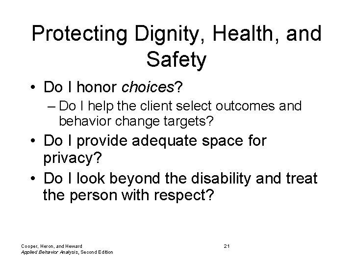 Protecting Dignity, Health, and Safety • Do I honor choices? – Do I help
