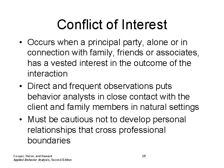 Conflict of Interest • Occurs when a principal party, alone or in connection with