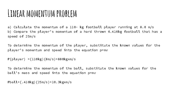 Linear momentum problem a) Calculate the momentum of a 110 - kg football player