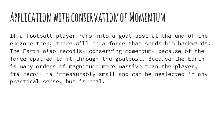 Application with conservation of Momentum If a football player runs into a goal post