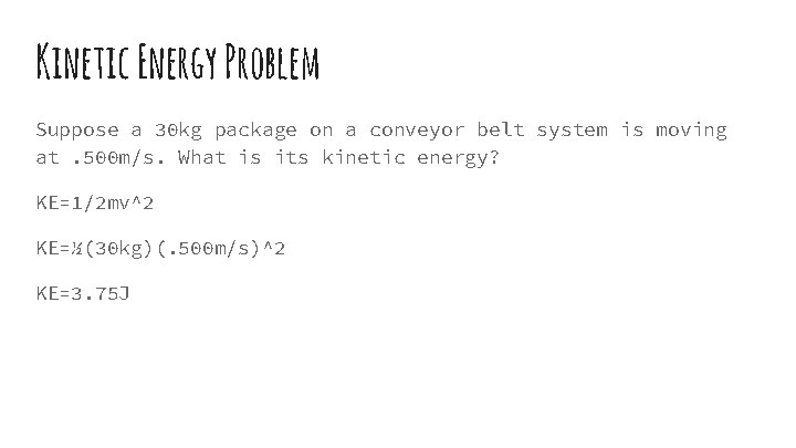 Kinetic Energy Problem Suppose a 30 kg package on a conveyor belt system is