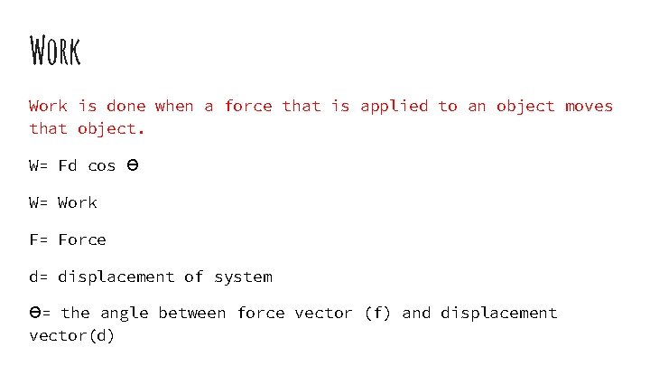 Work is done when a force that is applied to an object moves that