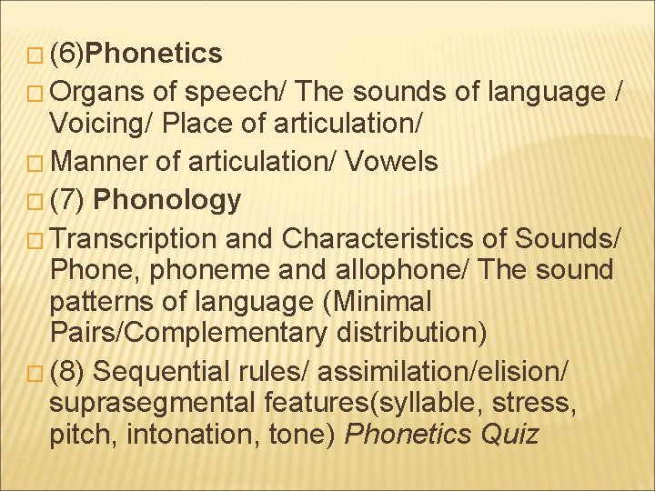 � (6)Phonetics � Organs of speech/ The sounds of language / Voicing/ Place of