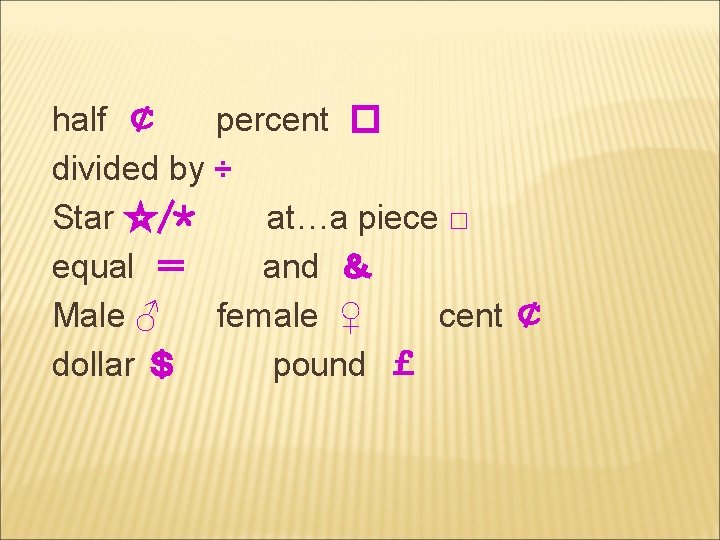 half ￠ percent � divided by ÷ Star ☆/＊ at…a piece □ equal ＝