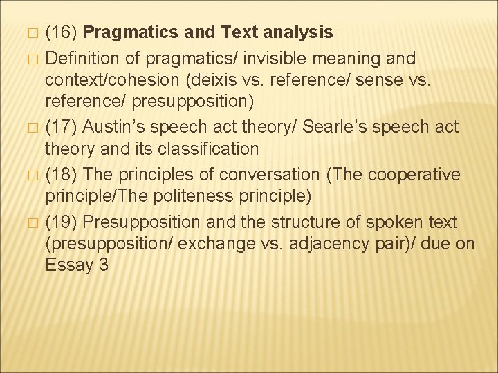 � � � (16) Pragmatics and Text analysis Definition of pragmatics/ invisible meaning and