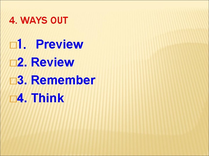 4. WAYS OUT Preview � 2. Review � 3. Remember � 4. Think �