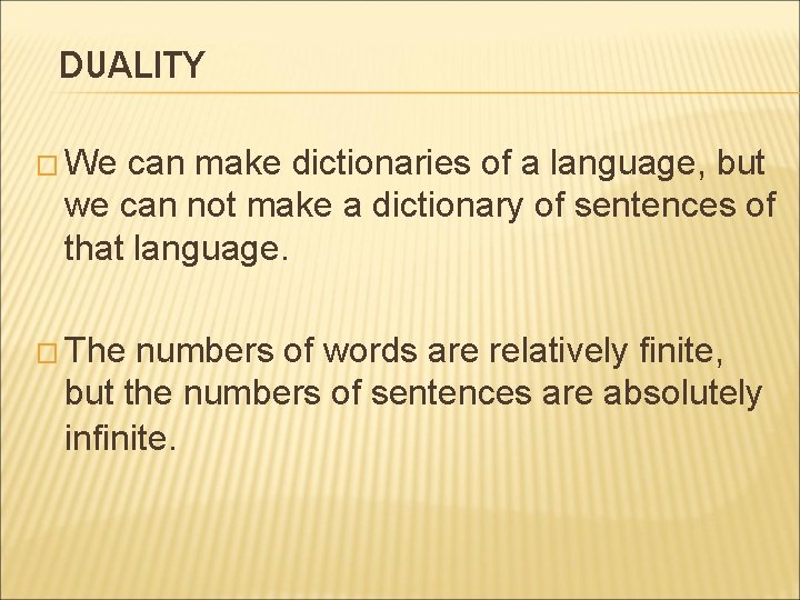 DUALITY � We can make dictionaries of a language, but we can not make