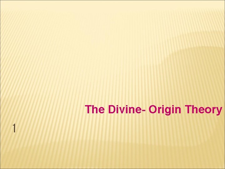 The Divine- Origin Theory 1 