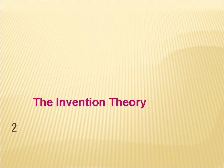 The Invention Theory 2 