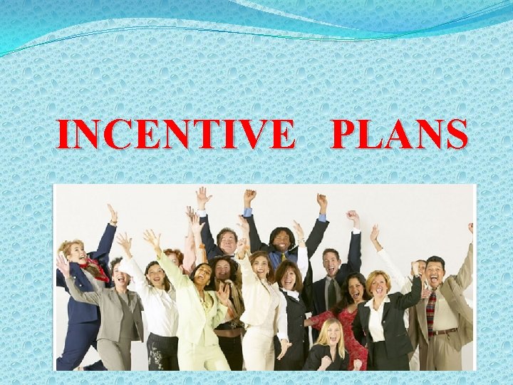 INCENTIVE PLANS 