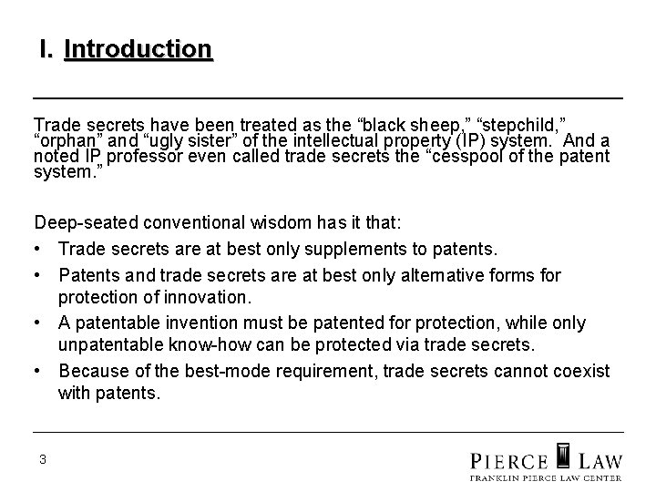 I. Introduction Trade secrets have been treated as the “black sheep, ” “stepchild, ”
