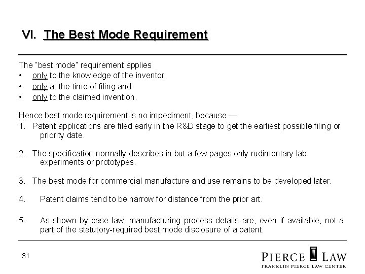 VI. The Best Mode Requirement The “best mode” requirement applies • only to the