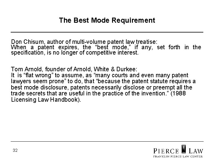 The Best Mode Requirement Don Chisum, author of multi-volume patent law treatise: When a