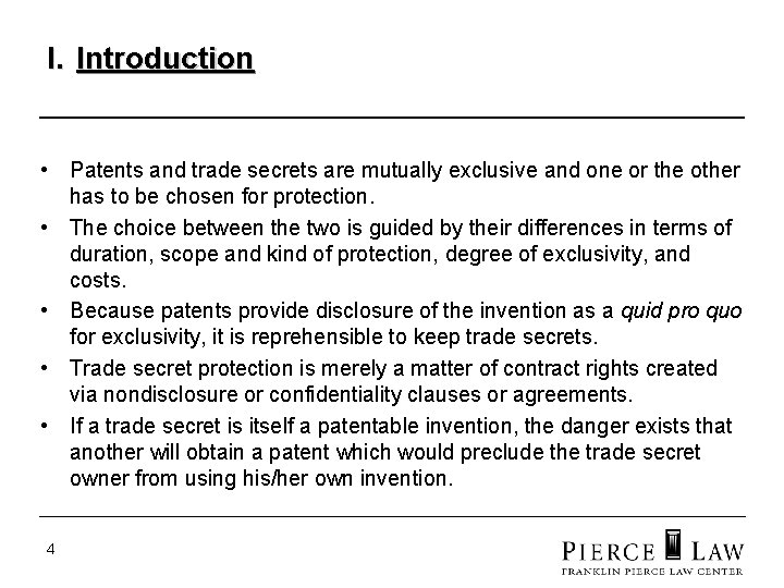 I. Introduction • • • 4 Patents and trade secrets are mutually exclusive and