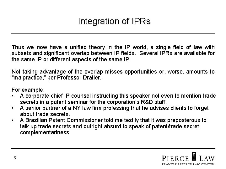 Integration of IPRs Thus we now have a unified theory in the IP world,