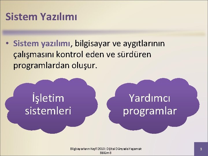 Sistem Yazılımı • Sistem yazılımı, bilgisayar ve aygıtlarının çalışmasını kontrol eden ve sürdüren programlardan