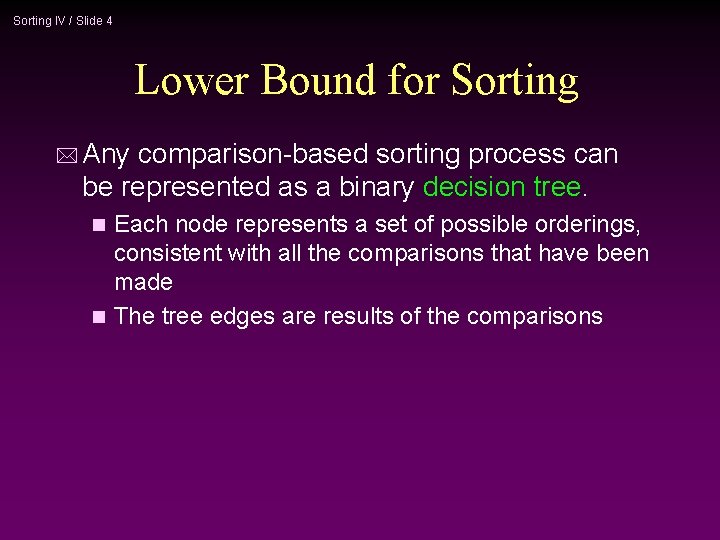 Sorting IV / Slide 4 Lower Bound for Sorting * Any comparison-based sorting process