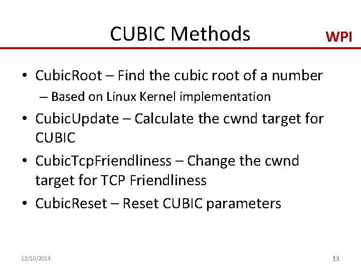 CUBIC Methods WPI • Cubic. Root – Find the cubic root of a number