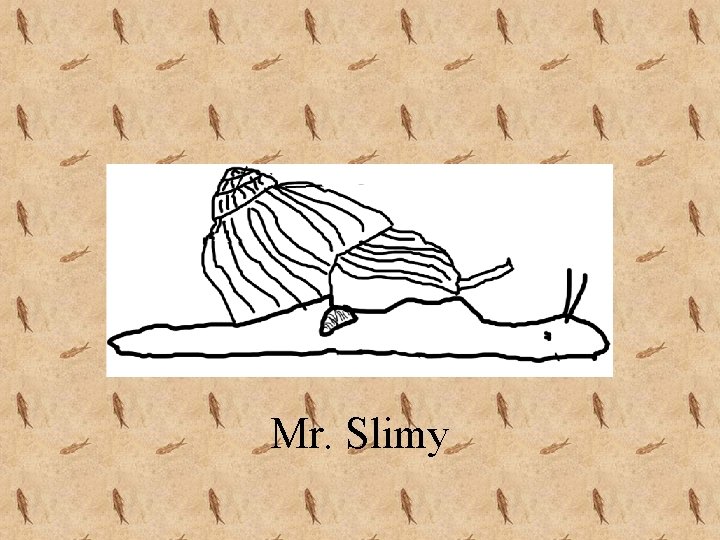 Mr. Slimy 