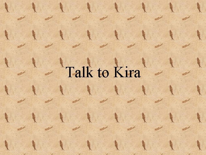 Talk to Kira 