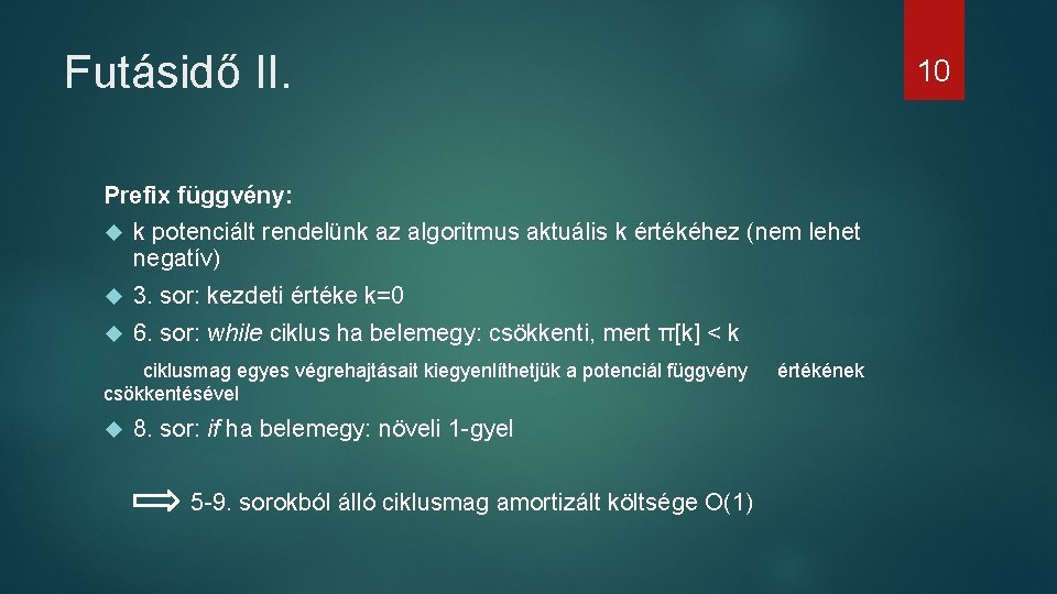 Futásidő II. 10 Prefix függvény: k potenciált rendelünk az algoritmus aktuális k értékéhez (nem