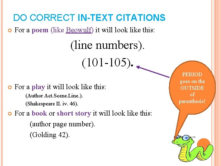 DO CORRECT IN-TEXT CITATIONS For a poem (like Beowulf) it will look like this: