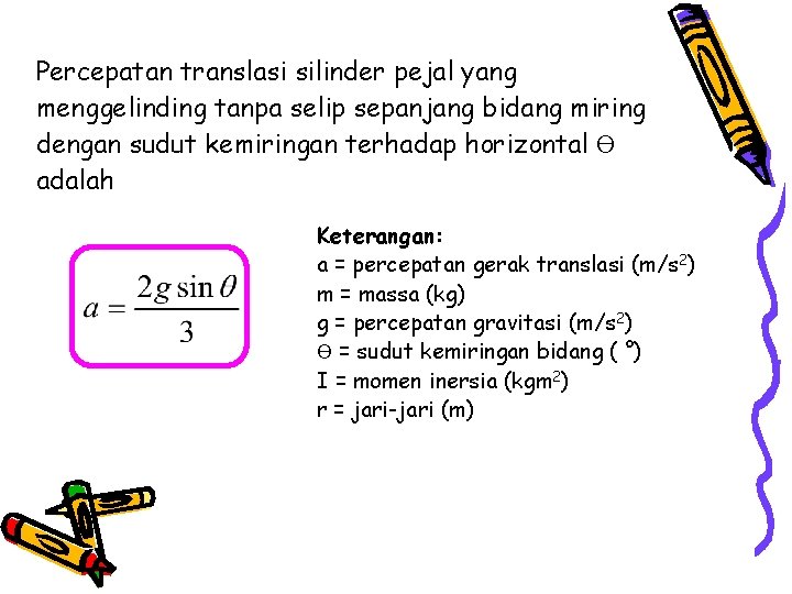 Percepatan translasi silinder pejal yang menggelinding tanpa selip sepanjang bidang miring dengan sudut kemiringan