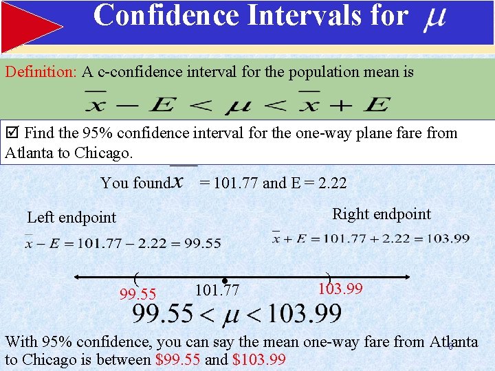 Confidence Intervals for Definition: A c-confidence interval for the population mean is þ Find