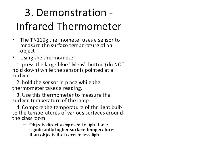 3. Demonstration - Infrared Thermometer • The TN 110 g thermometer uses a sensor