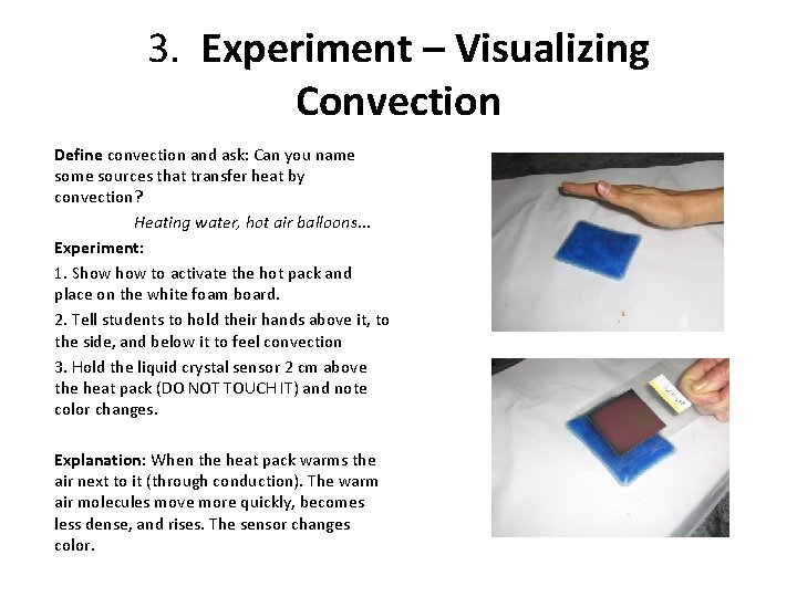 3. Experiment – Visualizing Convection Define convection and ask: Can you name sources that
