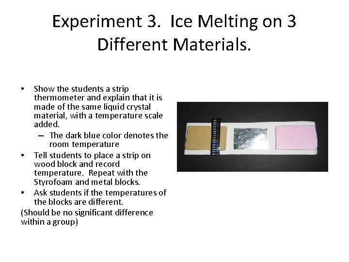 Experiment 3. Ice Melting on 3 Different Materials. Show the students a strip thermometer