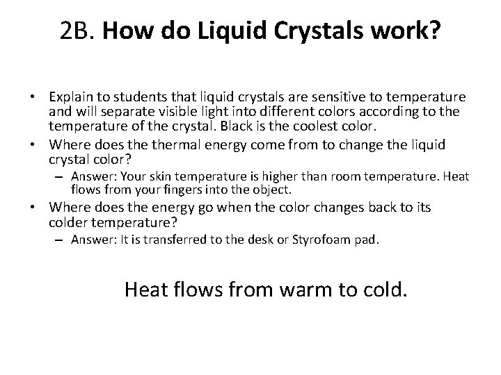 2 B. How do Liquid Crystals work? • Explain to students that liquid crystals