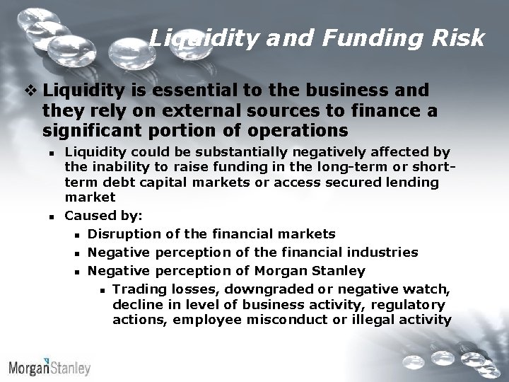 Liquidity and Funding Risk v Liquidity is essential to the business and they rely Liquidity and Funding Risk v Liquidity is essential to the business and they rely