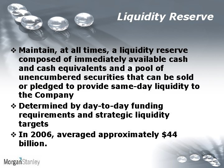 Liquidity Reserve v Maintain, at all times, a liquidity reserve composed of immediately available