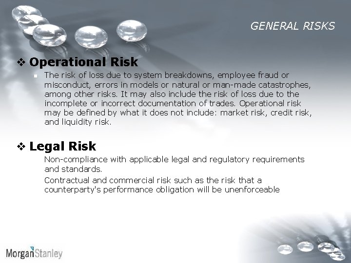 GENERAL RISKS v Operational Risk n The risk of loss due to system breakdowns,