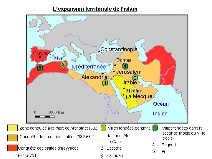 L’expansion territoriale de l’islam Cordoue 5 Damas 3 4 2 1 Océan Indien Zone