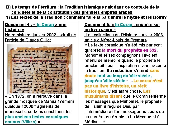 B) Le temps de l’écriture : la Tradition islamique naît dans ce contexte de