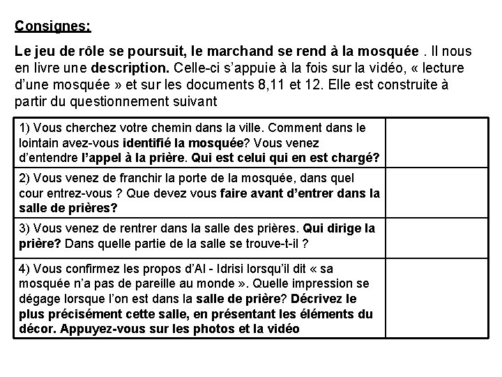 Consignes: Le jeu de rôle se poursuit, le marchand se rend à la mosquée.