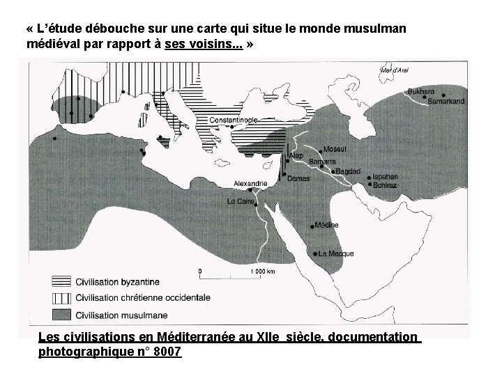  « L’étude débouche sur une carte qui situe le monde musulman médiéval par