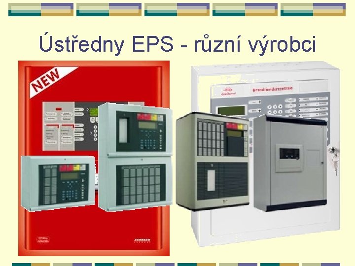 Ústředny EPS - různí výrobci 