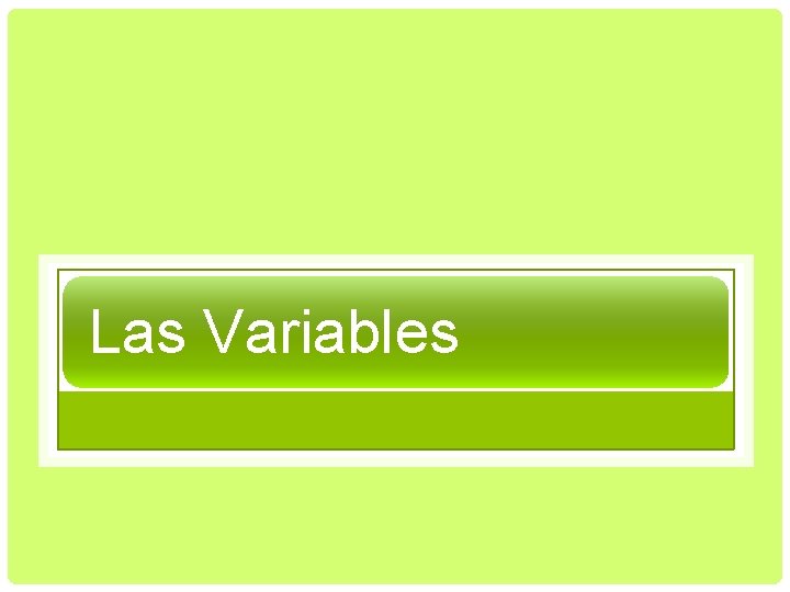 Las Variables 