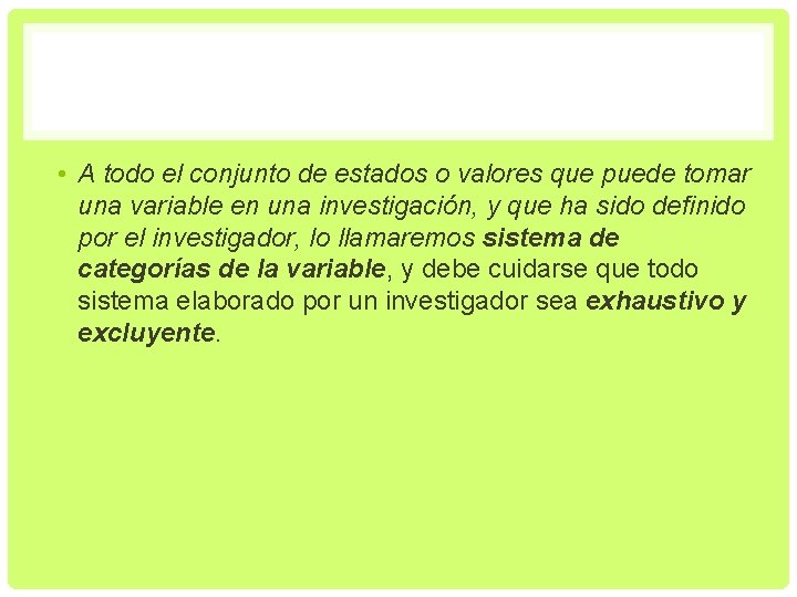  • A todo el conjunto de estados o valores que puede tomar una