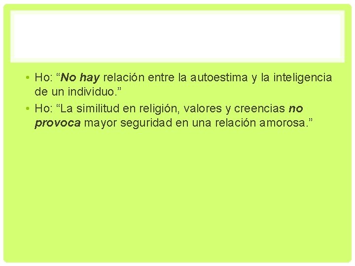  • Ho: “No hay relación entre la autoestima y la inteligencia de un