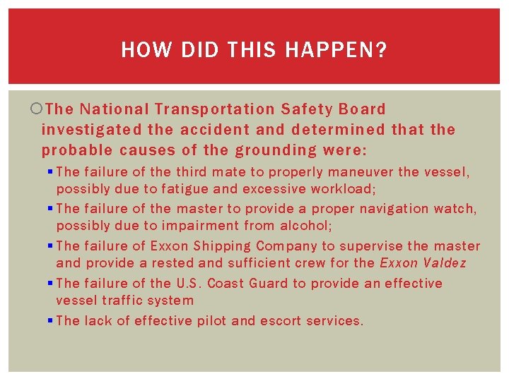 HOW DID THIS HAPPEN? The National Transportation Safety Board investigated the accident and determined