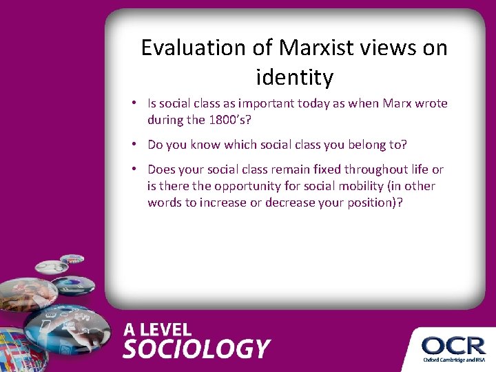 Evaluation of Marxist views on identity • Is social class as important today as Evaluation of Marxist views on identity • Is social class as important today as
