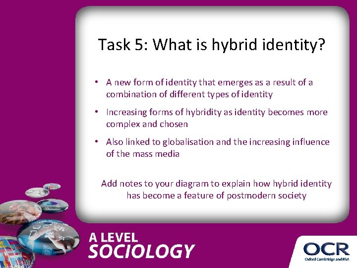 Task 5: What is hybrid identity? • A new form of identity that emerges Task 5: What is hybrid identity? • A new form of identity that emerges
