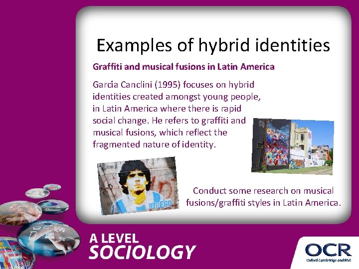 Examples of hybrid identities Graffiti and musical fusions in Latin America Garci a Canclini Examples of hybrid identities Graffiti and musical fusions in Latin America Garci a Canclini