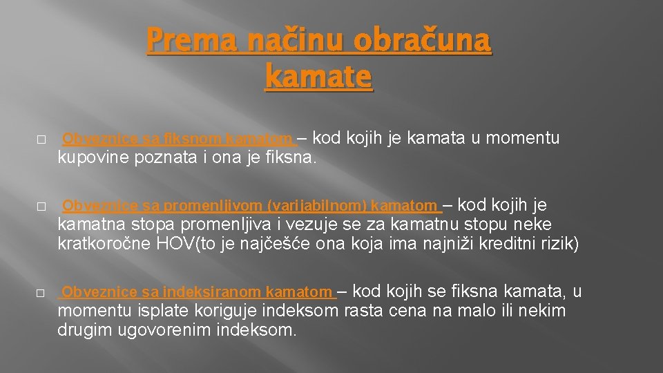 Prema načinu obračuna kamate � Obveznice sa fiksnom kamatom – kod kojih je kamata